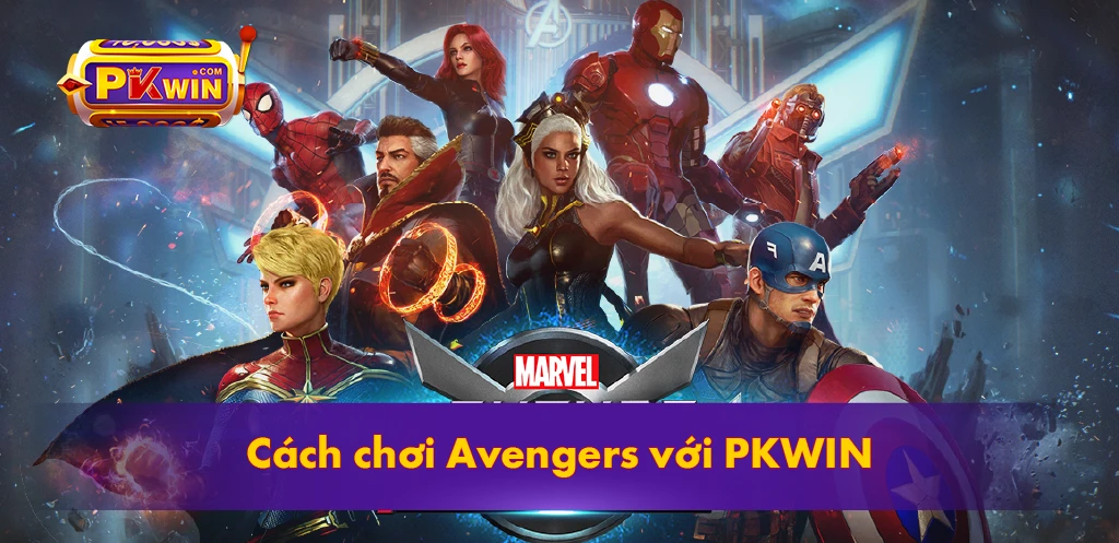 Cách chơi Avengers với PKWIN