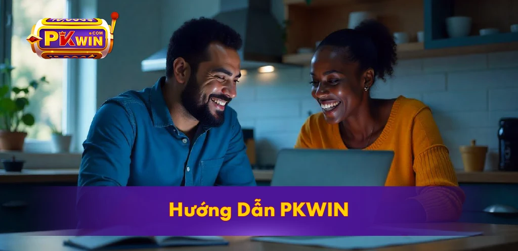 Hướng Dẫn Cách Chơi PKWIN