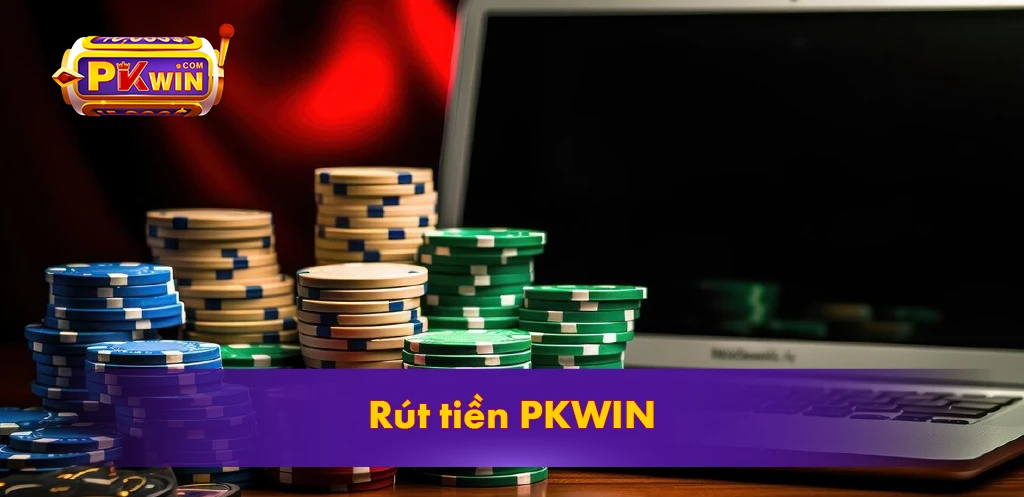 Rút tiền PKWIN